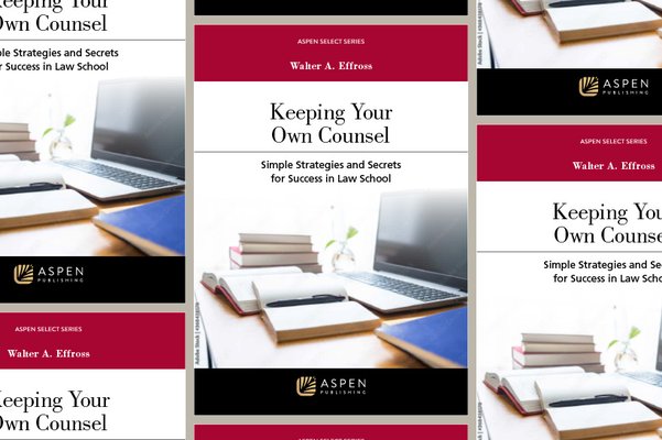 ‘Keeping Your Own Counsel’ by Walter Effross 
