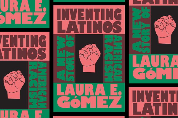 ‘Inventing Latinos’ by Laura Gómez