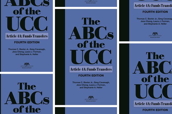 ABCs of the UCC, Article 4A: Funds Transfers, Fourth Edition 