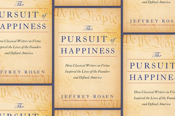 ‘The Pursuit of Happiness’ by Jeffrey Rosen 