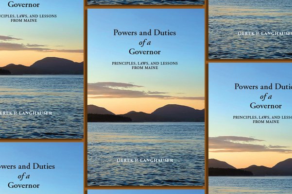 ‘Powers and Duties of a Governor: Principles, Laws, and Lessons from Maine’ 