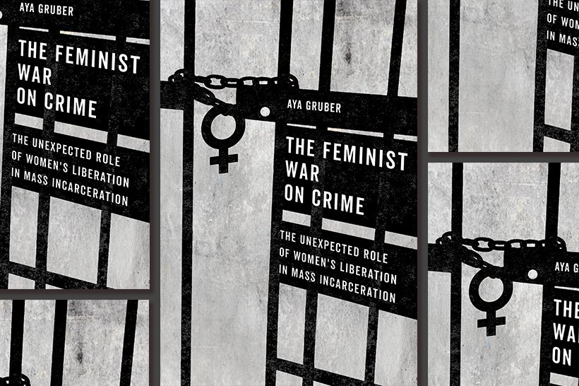 The Feminist War On Crime By Aya Gruber American Law Institute